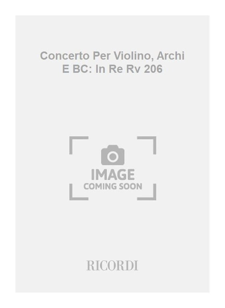 Concerti Per Vl., Archi E B.C.: In Re Rv 206
